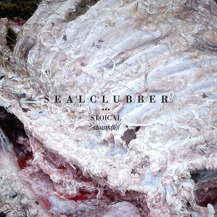 Sealclubber - Stoical - Download (2016)